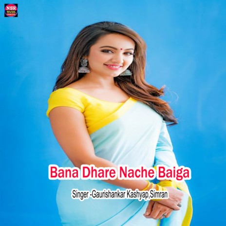 Bana Dhare Nache Baiga | Boomplay Music