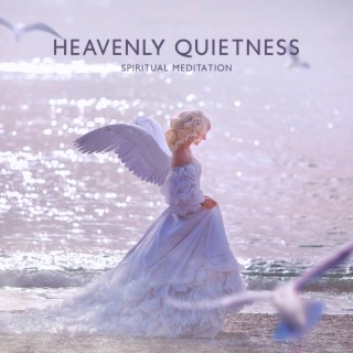 Heavenly Quietness: Spiritual Angel Meditation, Find the Safe Place Within to Release Anxiety, Receive a Loving Healing, Guita & Piano Songs Energy