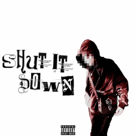 Shut It Down | Boomplay Music