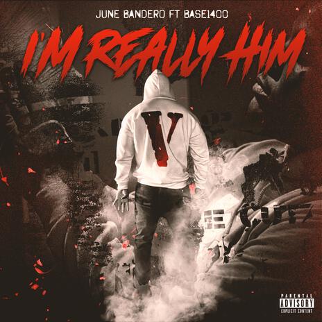 Im Really Him ft. Base1400 | Boomplay Music