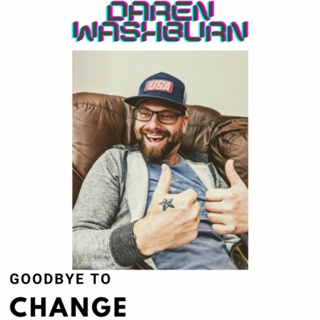 Goodbye To Change | Boomplay Music