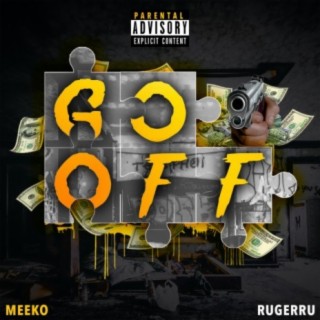 Go Off (feat. Ruger Ru)