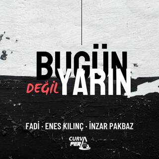 Bugün Değil Yarın