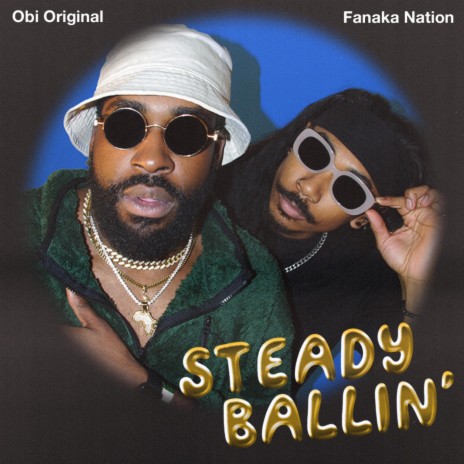 Steady Ballin' ft. Fanaka Nation | Boomplay Music