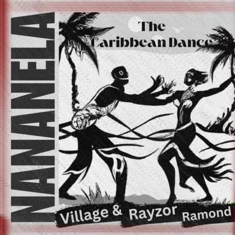 Nananela (The Caribbean Dance) ft. Rayzor Ramond | Boomplay Music