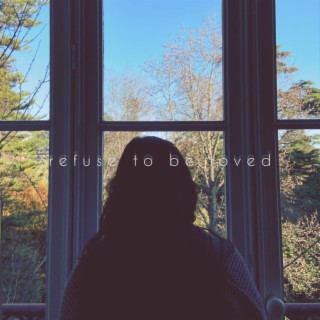 Refuse to be loved