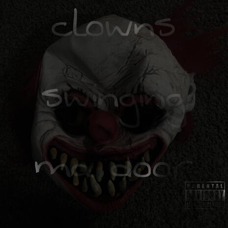 clowns swinging ma door | Boomplay Music