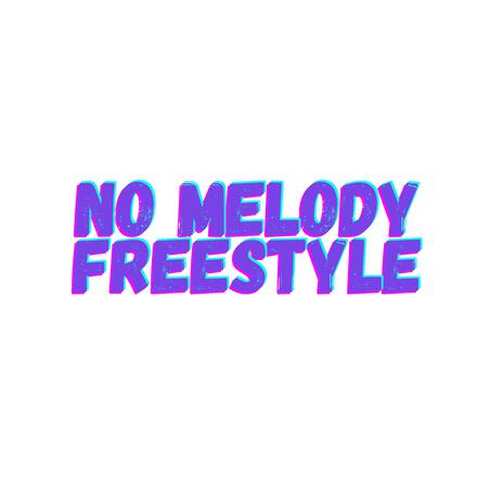 No Melody Freestyle | Boomplay Music