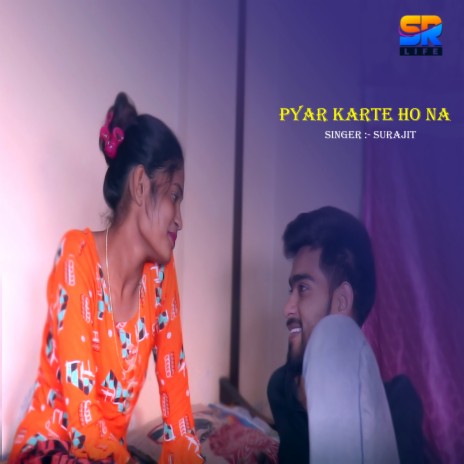 Pyar Karte Ho Na | Boomplay Music