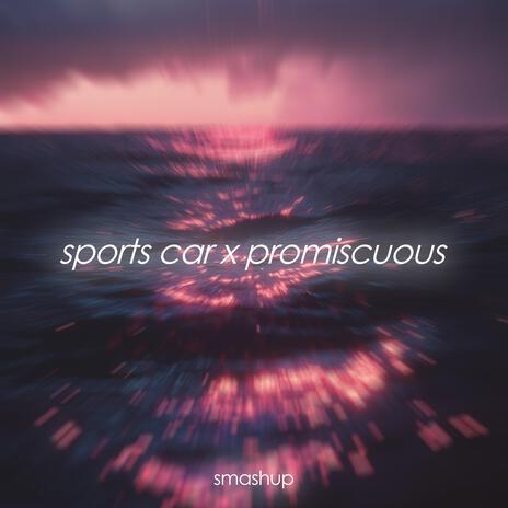 Sports Car x Promiscuous | Boomplay Music