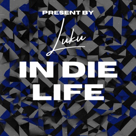 In Die Life | Boomplay Music