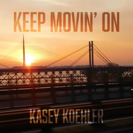 Keep Movin' On | Boomplay Music