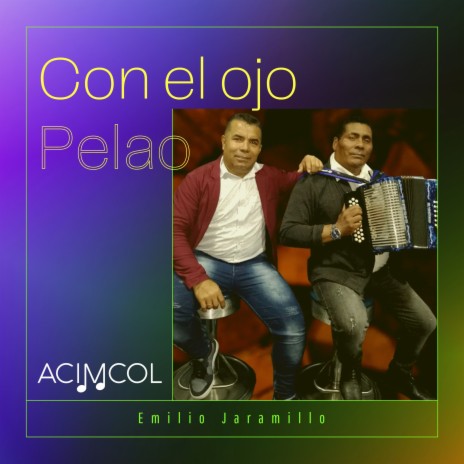 Con el Ojo Pelao ft. Ever Hernández