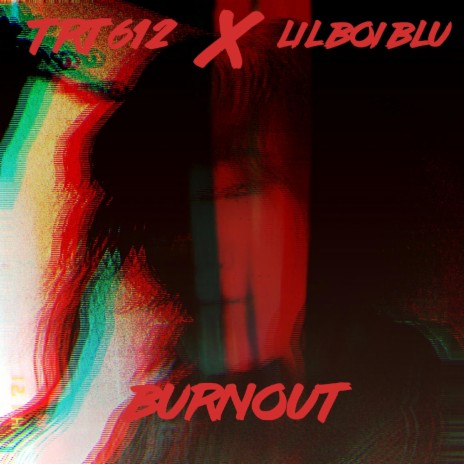 Burnout (feat. Lil Boi Blu) | Boomplay Music