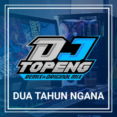 DJ Dua Tahun Ngana | Boomplay Music