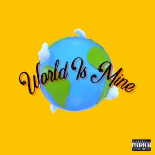 World Is Mine lyrics | Boomplay Music