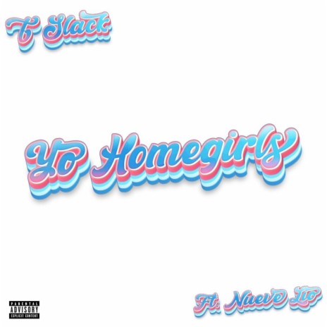 Yo Homegirls ft. Nueve Lio | Boomplay Music
