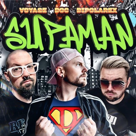 SUPAMAN ft. Voyage & BiPolaRex | Boomplay Music