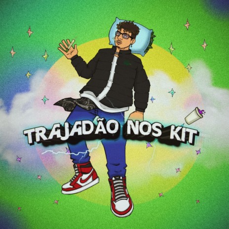 Trajadão nos Kit | Boomplay Music