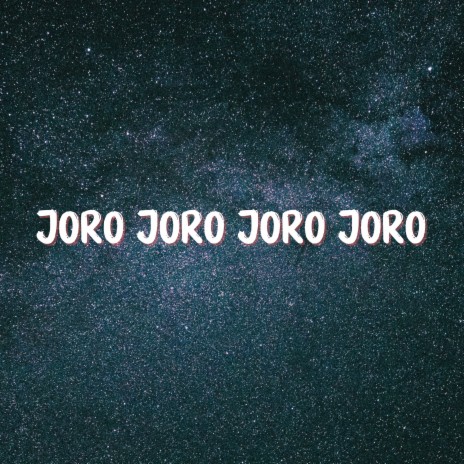 Joro Joro Joro Joro | Boomplay Music