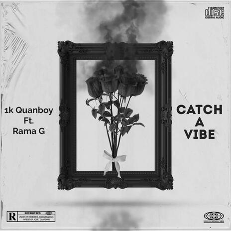 Catch A Vibe ft. Rama G | Boomplay Music