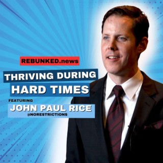 Rebunked #148 | Thriving During Hard Times | John Paul Rice