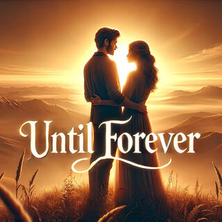 Until Forever lyrics | Boomplay Music