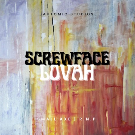 Screwface Lovah ft. Jahtomic | Boomplay Music