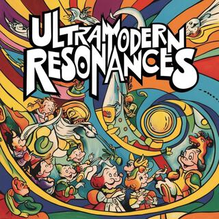 Ultramodern Resonances