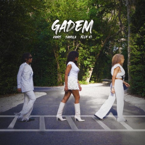 Gadem ft. DANOLA & ElleVi | Boomplay Music