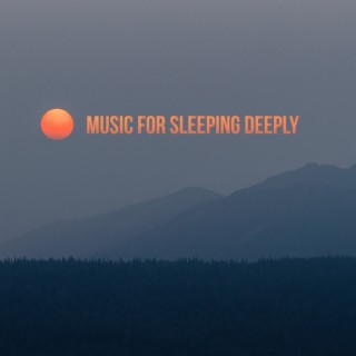 Music for Sleeping Deeply