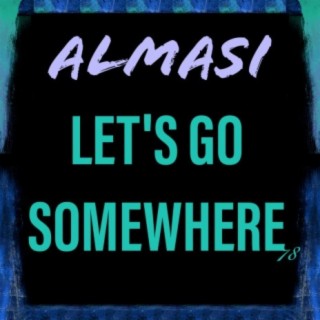 Let's Go Somewhere (78 Shit) lyrics | Boomplay Music