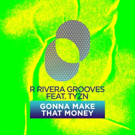 Gonna Make That Money (Extended Mix) ft. Robbie Rivera & Tyzn
