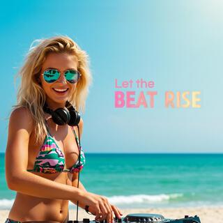 Let the Beat Rise lyrics | Boomplay Music