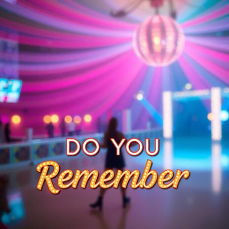 Do You Remember | Boomplay Music