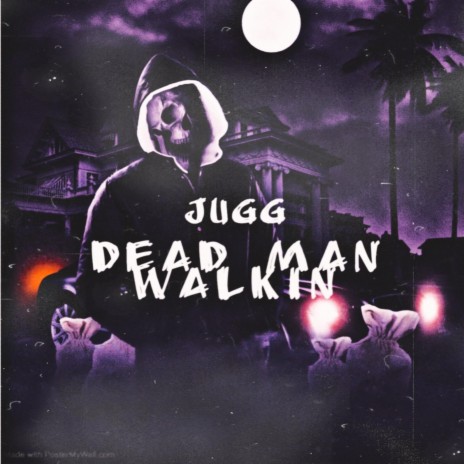 Dead Man Walkin ft. Jugg4Monii | Boomplay Music