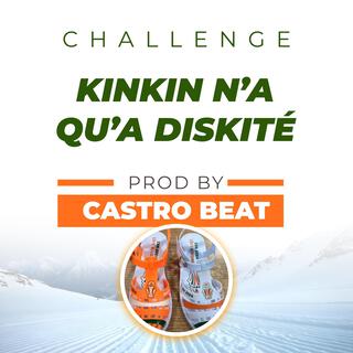 Kin kin n'a qu'a diskité