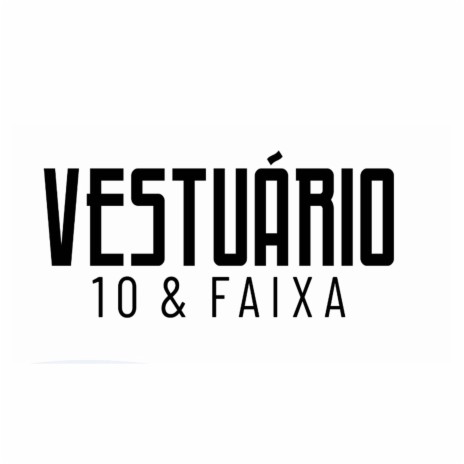 Vestuário 10 & Faixa | Boomplay Music