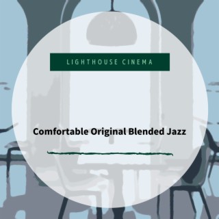 Comfortable Original Blended Jazz