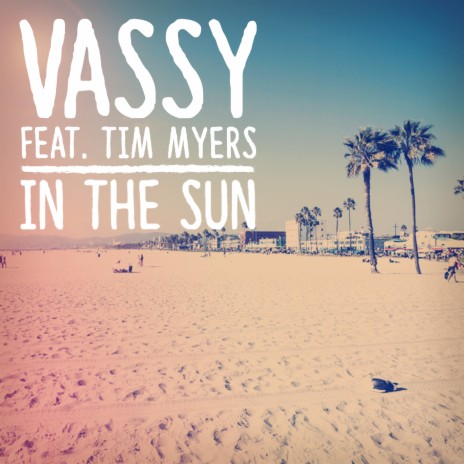 In the Sun (feat. Tim Myers) | Boomplay Music