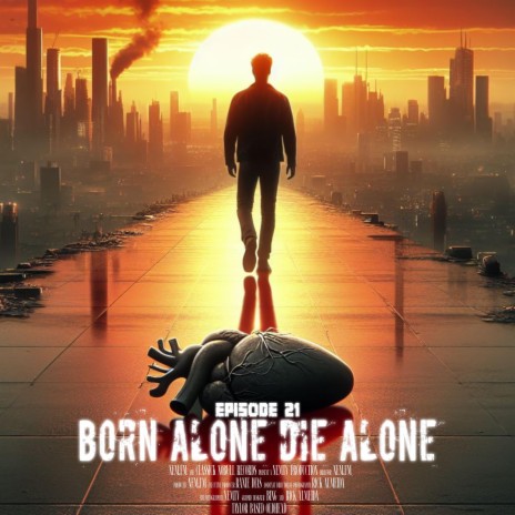 Episode 21: BORN ALONE DIE ALONE | Boomplay Music