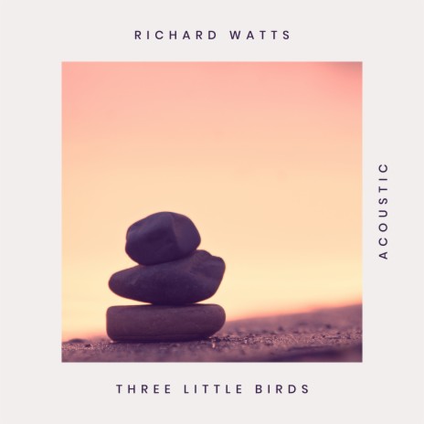 Three Little Birds (Acoustic) | Boomplay Music