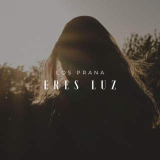 Eres Luz lyrics | Boomplay Music