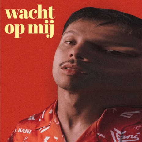 Wacht Op Mij | Boomplay Music