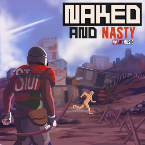 Naked and Nasty | Boomplay Music