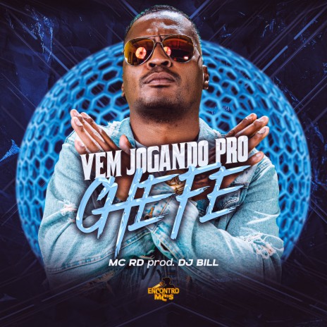 Vem Jogando pro Chefe ft. DJ Bill | Boomplay Music