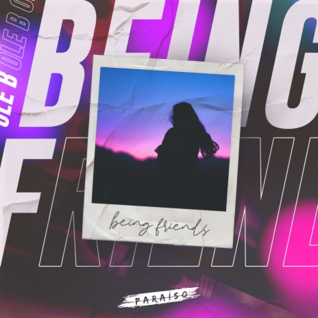 Being Friends | Boomplay Music