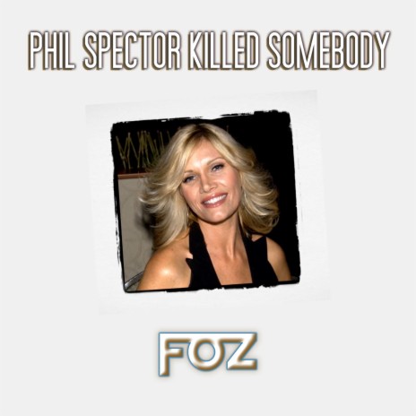 Phil Spector Killed Somebody