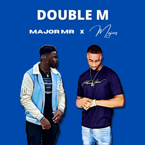 Double M ft. Major MR | Boomplay Music