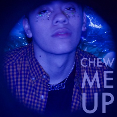 CHEW ME UP | Boomplay Music